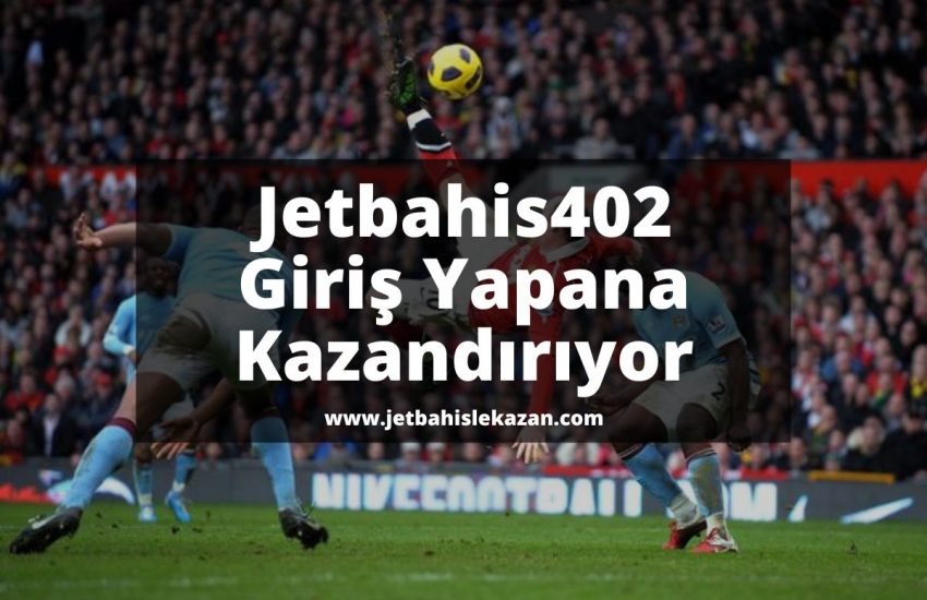 Jetbahis402-jetbahisgiris-jetbahisuyeol