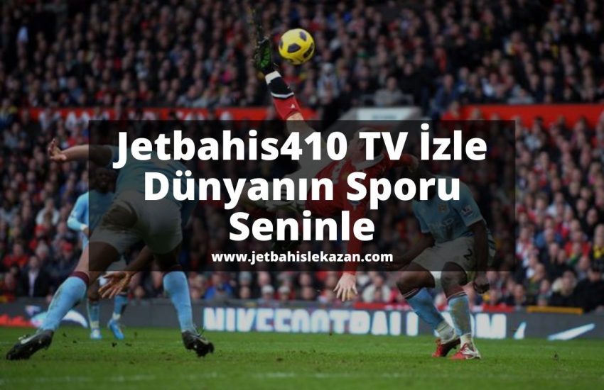 Jetbahis410-jetbahisgiris-jetbahistvizle-jetbahislekazan