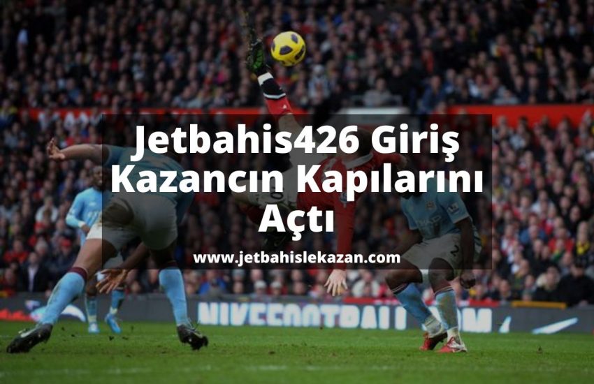 jetbahis-Jetbahis426-jetbahislekazan