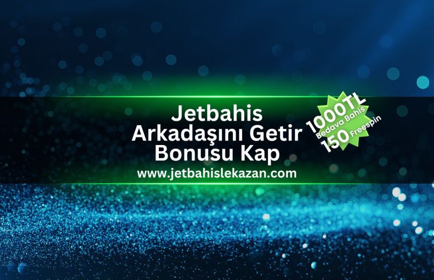 jet-bahis-giris-jetbahislekazan-jetbahis-arkadasini-getir