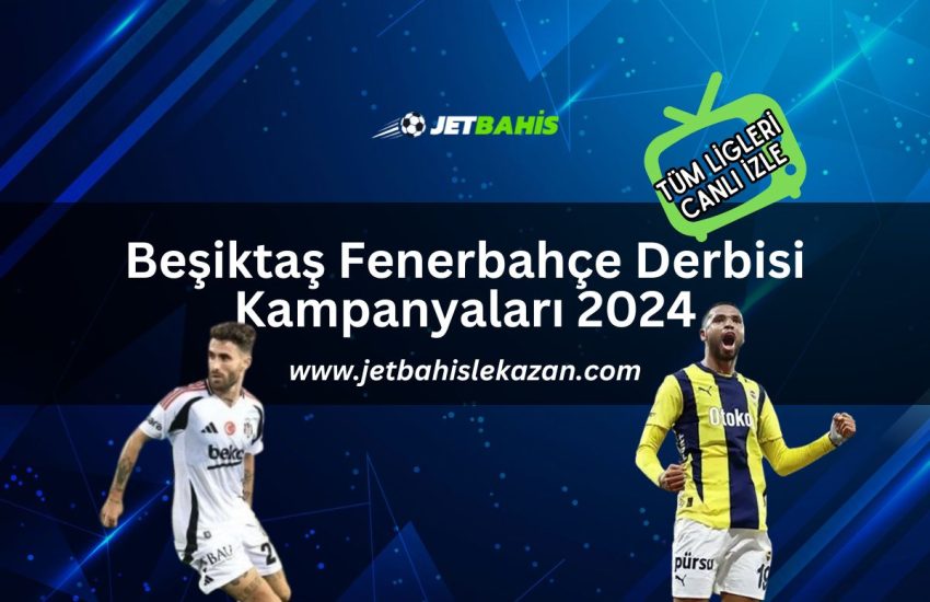 jetbahisle-kazan-besiktas-fenerbahce-derbisi